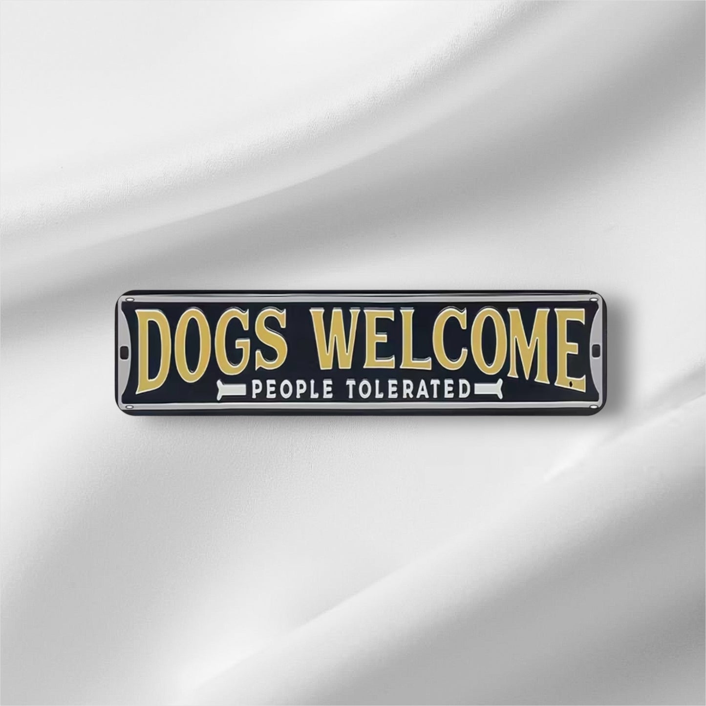 Dogs Welcome People Tolerated Tin Sign